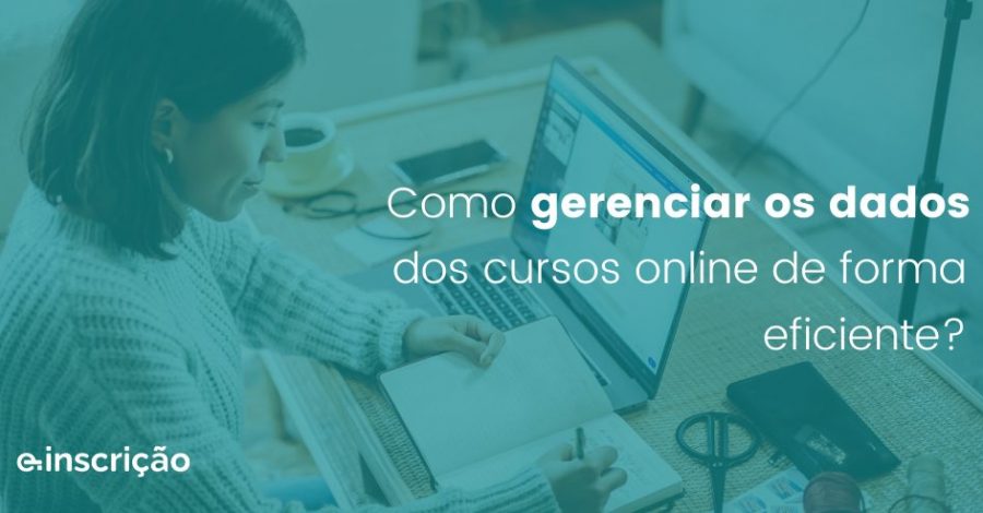 Como gerenciar os dados dos cursos online de forma eficiente?