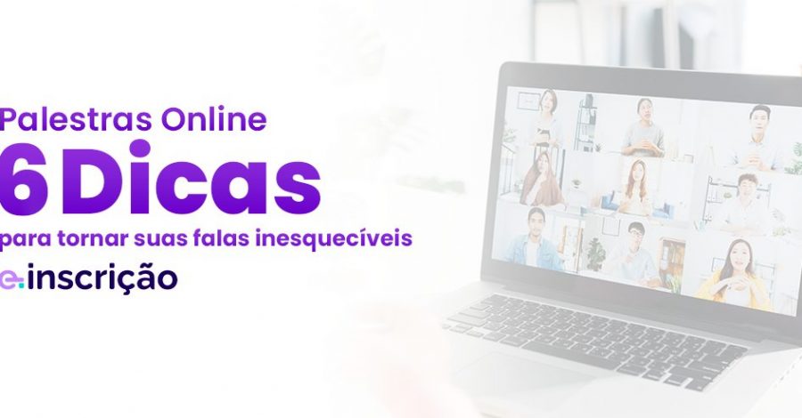 Palestras online: 6 dicas para tornar suas falas inesquecíveis