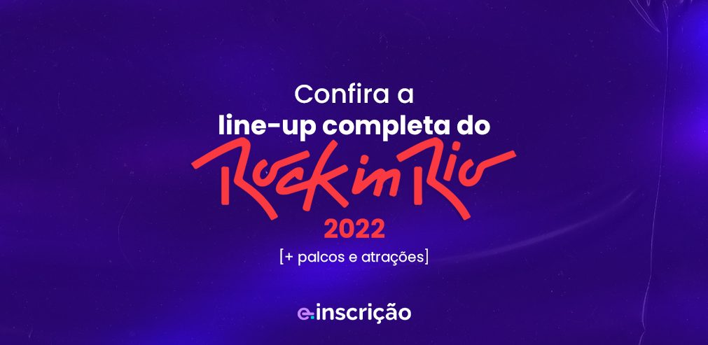 Confira A Line Up Completa Do Rock In Rio 2022 Palcos E Atrações