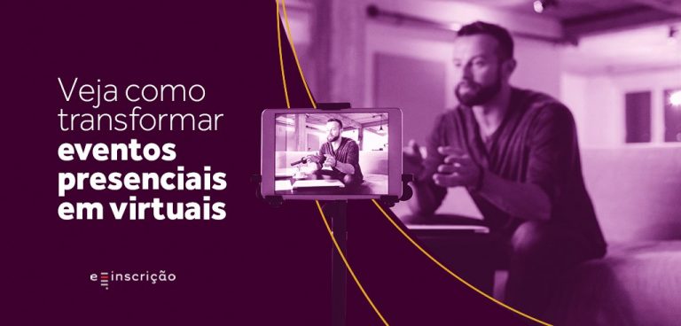 Veja como transformar eventos presenciais em virtuais