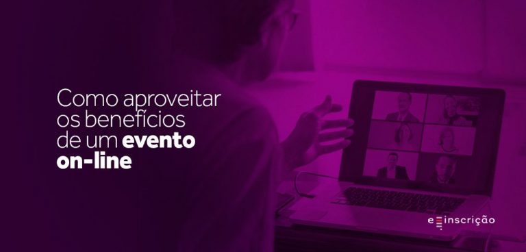 Como aproveitar os benefícios de um evento on-line