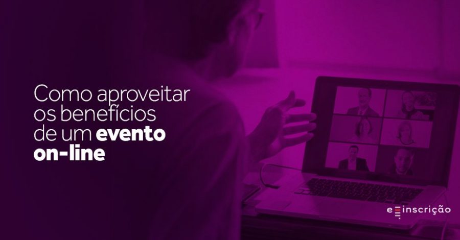 Como aproveitar os benefícios de um evento on-line