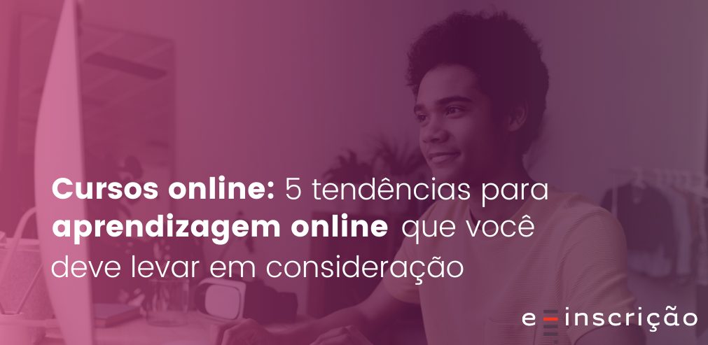 5 tendências para aprendizagem online