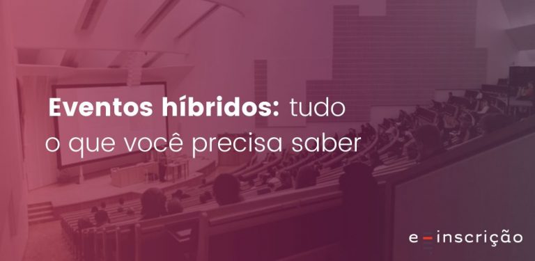 Eventos híbridos: tudo o que você precisa saber