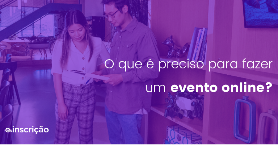 O que é preciso para fazer um evento online?