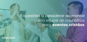 voluntários eventos cristãos