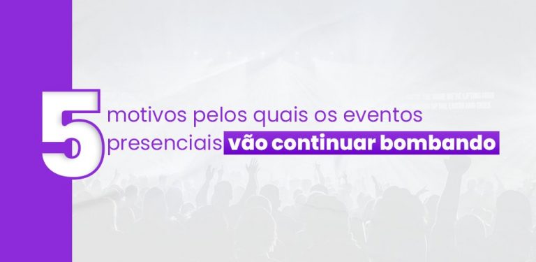 eventos presenciais vão continuar