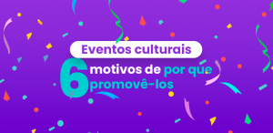 eventos culturais por que promover