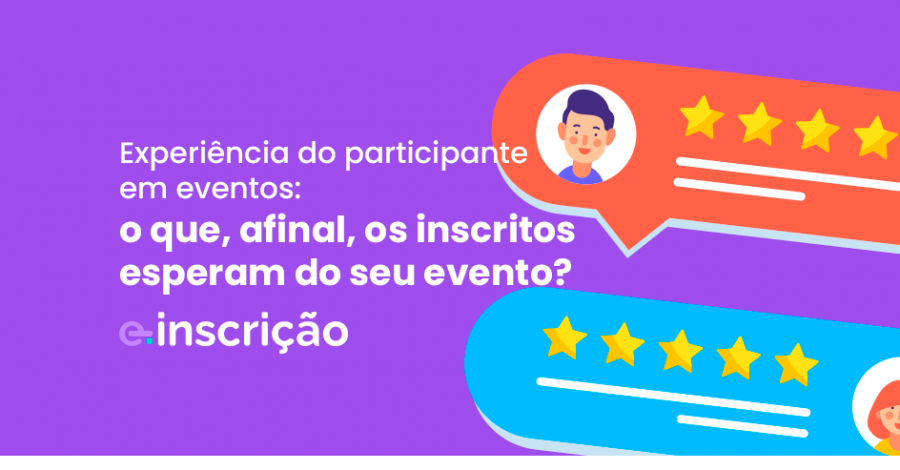 Experiência do participante em eventos: o que, afinal, os inscritos esperam do seu evento?