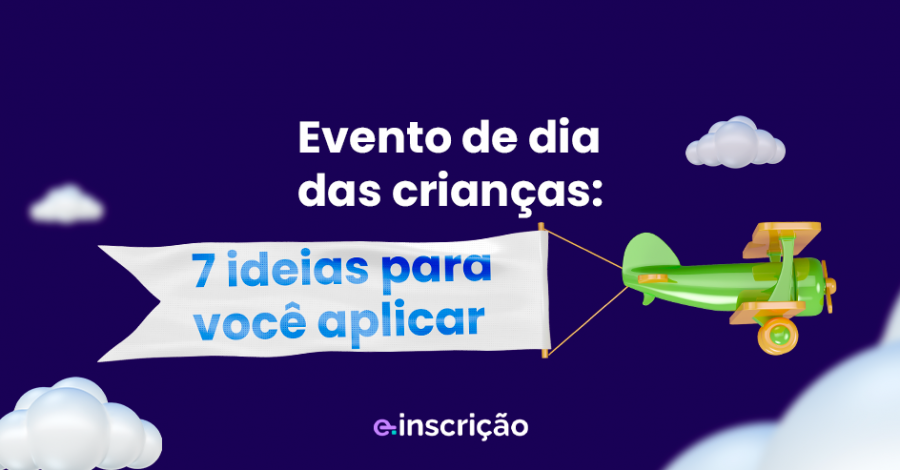 Evento de dia das crianças: 7 ideias para você aplicar