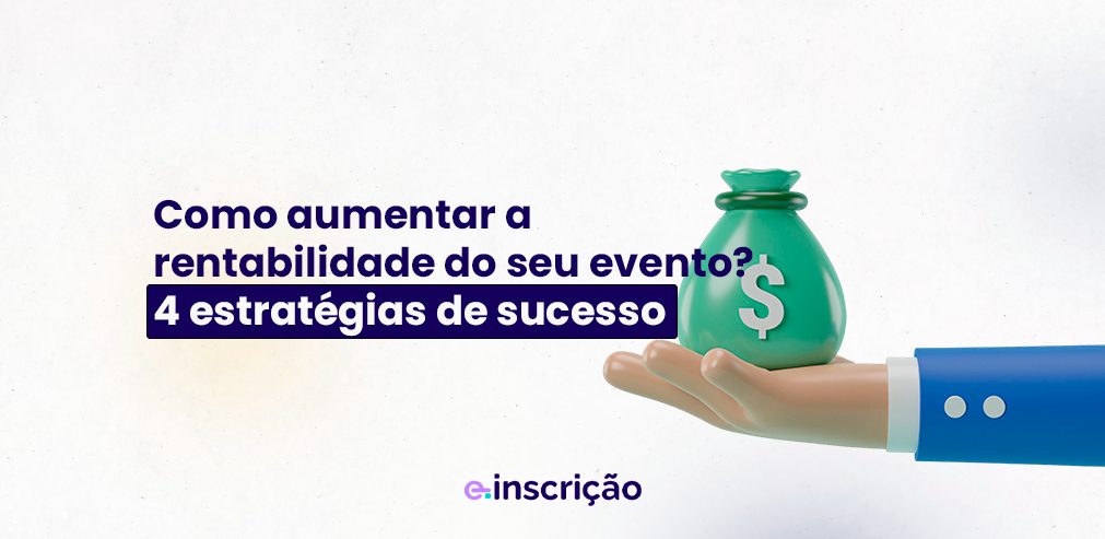 como aumentar a rentabilidade do seu evento