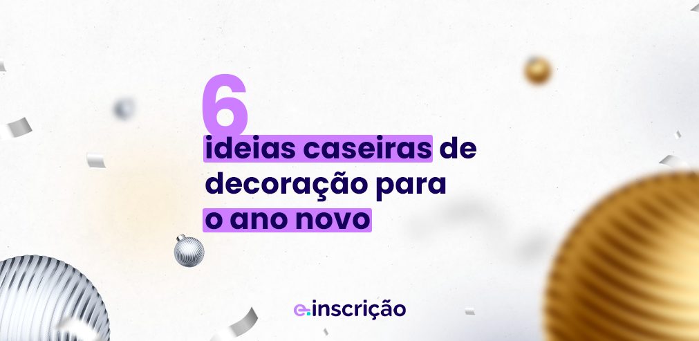 6 ideias caseiras de decoração para o ano novo