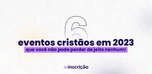 eventos cristãos em 2023