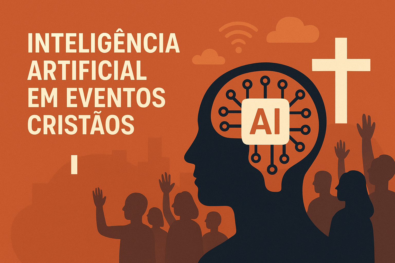 Inteligência Artificial em Eventos Cristãos: Como a Tecnologia Está Transformando a Organização de Encontros de Fé