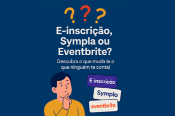 E-inscrição, Sympla ou Eventbrite? Descubra o que muda (e o que ninguém te conta)