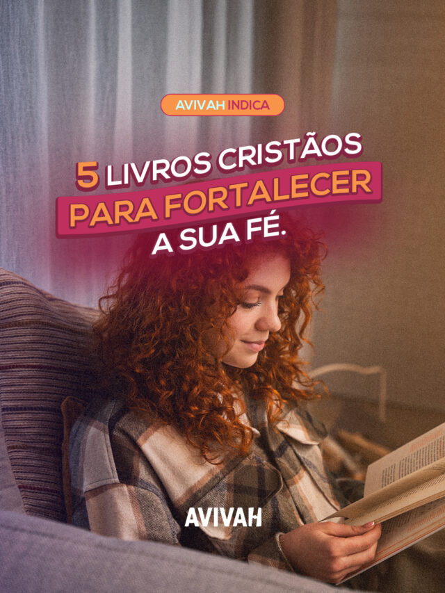 5 melhores livros cristãos para você ler hoje!